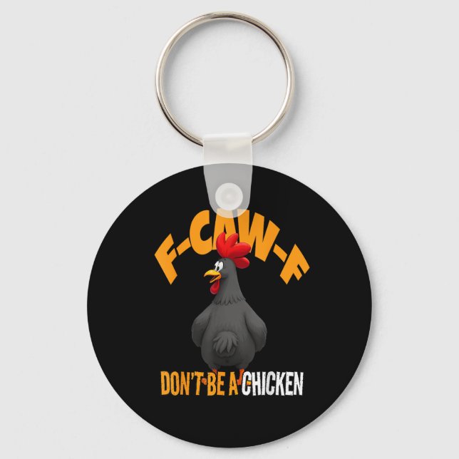Funny F-Caw-F Don't A Chicken F-Caw-F Rooster Key Ring (Front)