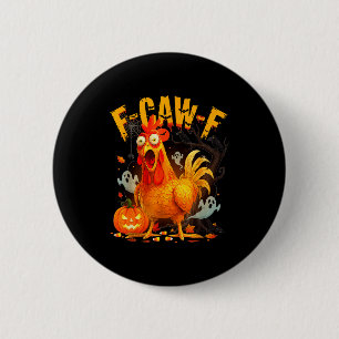 Funny F Caw F Ed Chicken Pumpkin Halloween Vintage 6 Cm Round Badge
