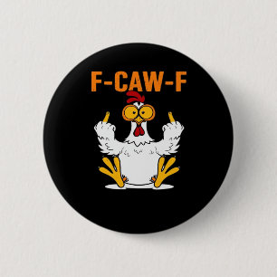 Funny F-Caw-F Fingers Chicken 6 Cm Round Badge