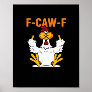 Funny F-Caw-F Fingers Chicken Poster