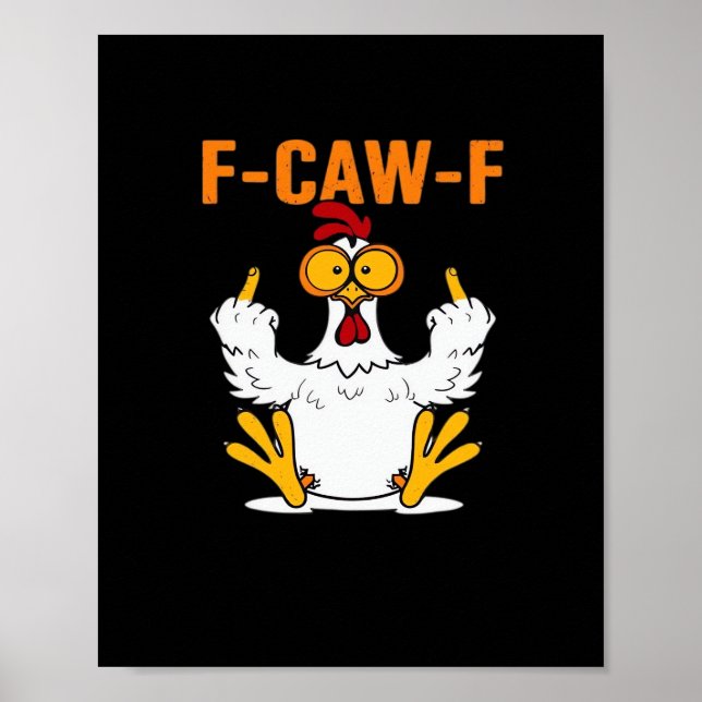 Funny F-Caw-F Fingers Chicken Poster (Front)