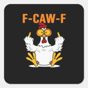 Funny F-Caw-F Fingers Chicken Square Sticker