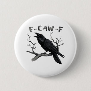 Funny F-Caw-F Gothic Crow Humor Essential 6 Cm Round Badge