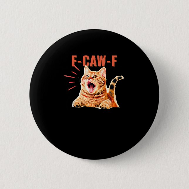 Funny F-Caw-F Graphic Sarcastic Trendy Unique 6 Cm Round Badge (Front)