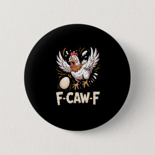 Funny F-Caw-F Hen Creative Casual 6 Cm Round Badge