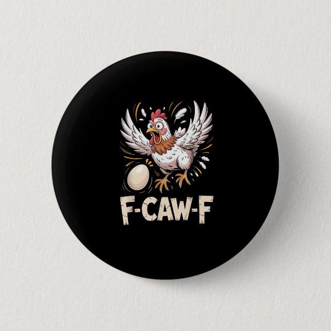 Funny F Caw F Hen Creative Casual Style 6 Cm Round Badge (Front)