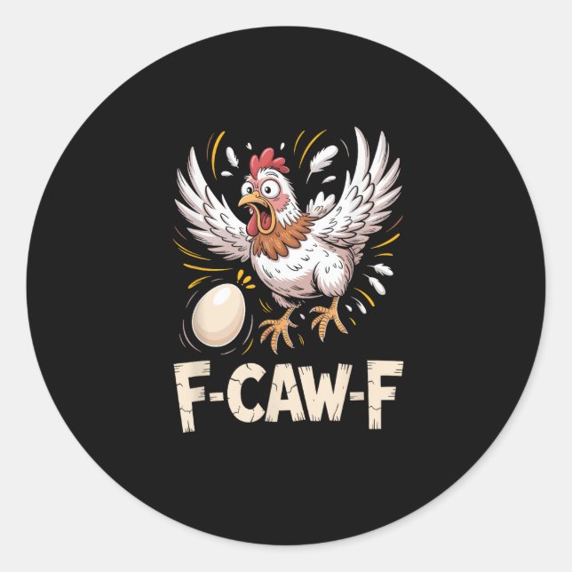 Funny F Caw F Hen Creative Casual Style Classic Round Sticker (Front)