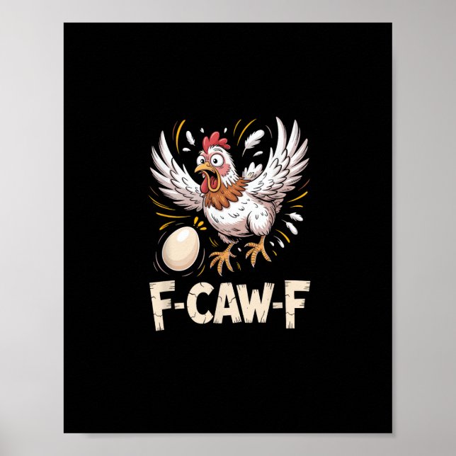 Funny F Caw F Hen Creative Casual Style Poster (Front)