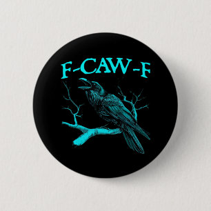 Funny F-Caw-F Humor Crow Gothic 6 Cm Round Badge