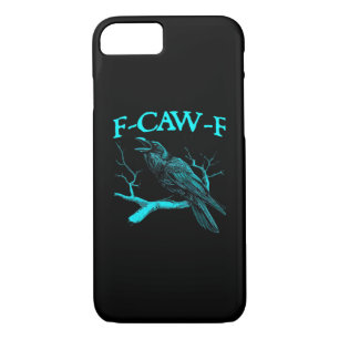 Funny F-Caw-F Humor Crow Gothic iPhone 8/7 Case