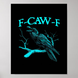 Funny F-Caw-F Humor Crow Gothic Poster