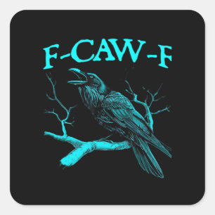 Funny F-Caw-F Humor Crow Gothic Square Sticker