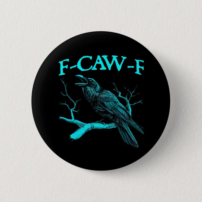 Funny F-Caw-F Humour Crow Gothic 6 Cm Round Badge (Front)
