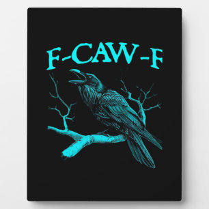 Funny F-Caw-F Humour Crow Gothic Plaque