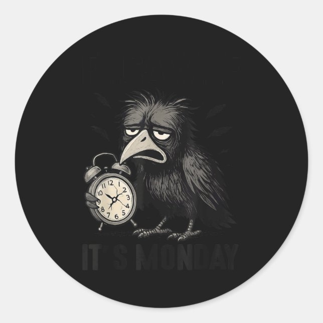 Funny F-caw-f Its Monday Black Bird Women Men  Classic Round Sticker (Front)