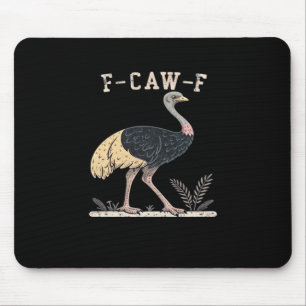 Funny F-Caw-F Ostrich F-Caw-F Rooster Bird Crow Cl Mouse Mat