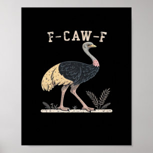 Funny F-Caw-F Ostrich F-Caw-F Rooster Bird Crow Cl Poster