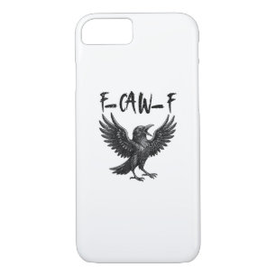 Funny F-Caw-F Raven Bird Cawing Graphic F-Caw-F Cr iPhone 8/7 Case