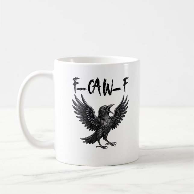 Funny F-Caw-F Raven Bird Cawing Graphic F-Caw-F Cr Coffee Mug (Left)