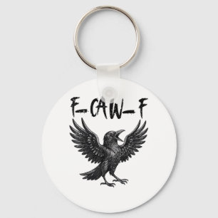 Funny F-Caw-F Raven Bird Cawing Graphic F-Caw-F Cr Key Ring