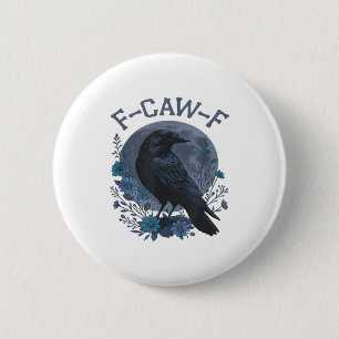 Funny F-Caw-F Raven Bird F-Caw-F Crow Classic 6 Cm Round Badge