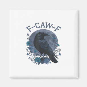 Funny F-Caw-F Raven Bird F-Caw-F Crow Classic Magnet