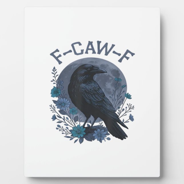 Funny F-Caw-F Raven Bird F-Caw-F Crow Classic Plaque (Front)
