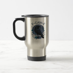 Funny F-Caw-F Raven Bird F-Caw-F Crow Classic Travel Mug