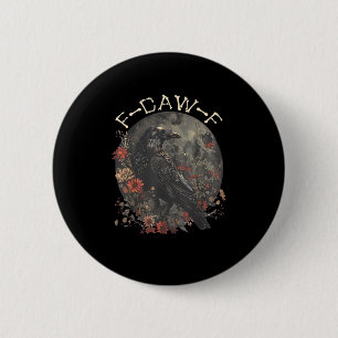 Funny F-Caw-F Raven Bird Saying Graphic Creative S 6 Cm Round Badge