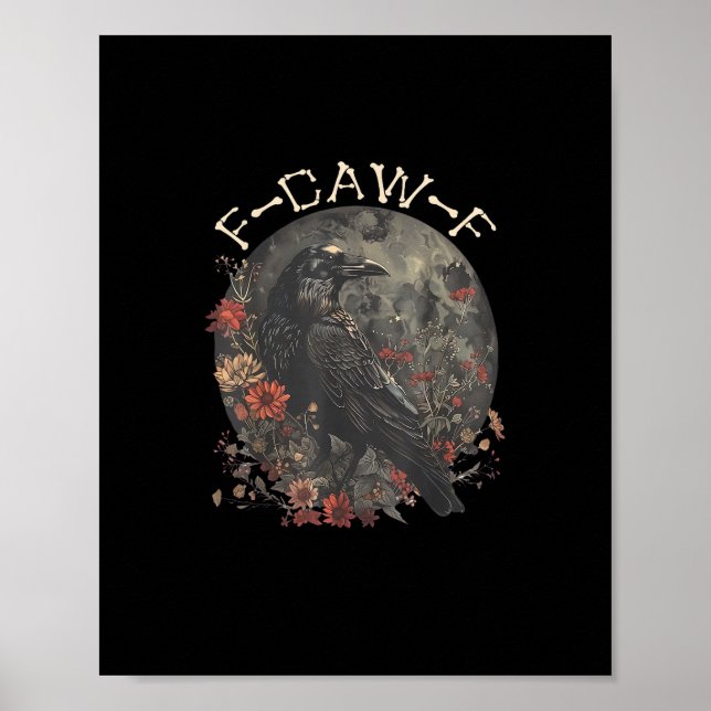 Funny F-Caw-F Raven Bird Saying Graphic Creative S Poster (Front)