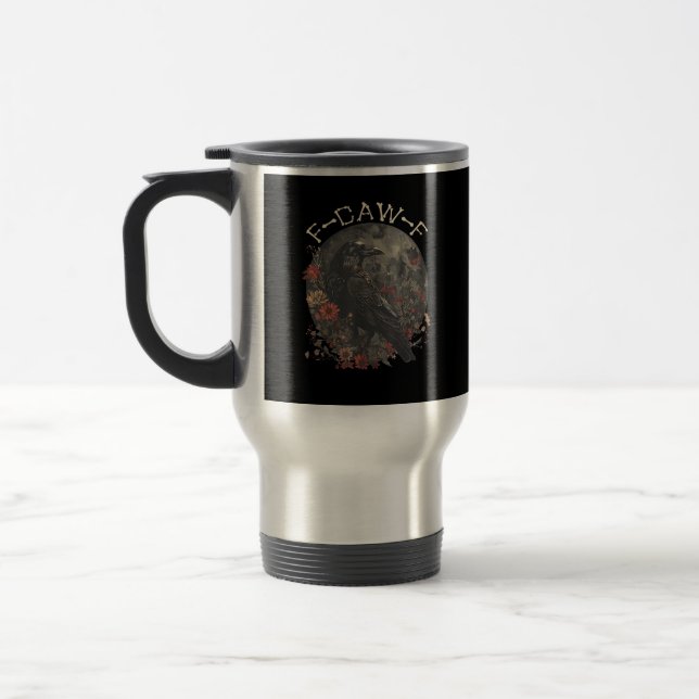 Funny F-Caw-F Raven Bird Saying Graphic Creative S Travel Mug (Left)