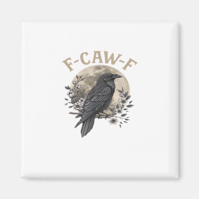 Funny F-Caw-F Raven Bird Saying Graphic Crow Essen Magnet (Front)