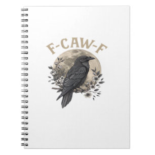 Funny F-Caw-F Raven Bird Saying Graphic Crow Essen Notebook