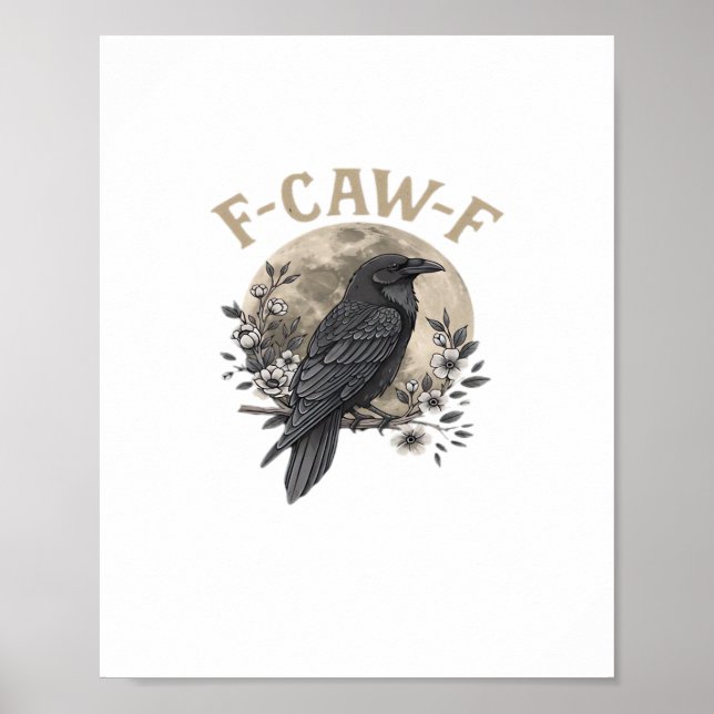 Funny F-Caw-F Raven Bird Saying Graphic Crow Essen Poster (Front)