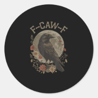 Funny F-Caw-F Raven Bird Saying Graphic F-Caw-F Cr