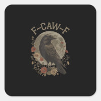 Funny F-Caw-F Raven Bird Saying Graphic F-Caw-F Cr