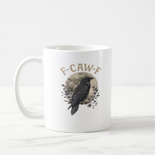 Funny F Caw F Raven Bird Saying Graphic Style Coffee Mug