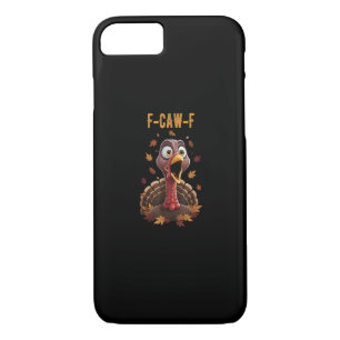 Funny F-Caw-F Turkey Bird F-Caw-F Graphic iPhone 8/7 Case