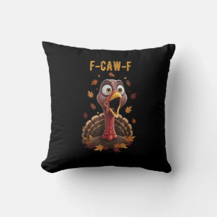 Funny F-Caw-F Turkey Bird F-Caw-F Graphic Cushion