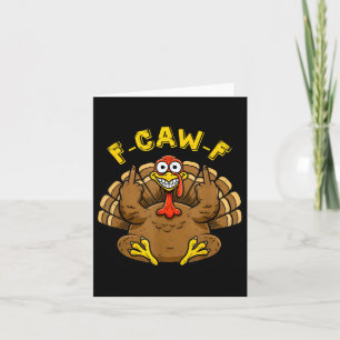 Funny F Caw F Turkey Humour Graphic For Adults Cre Card
