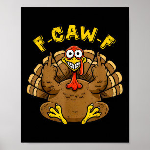 Funny F Caw F Turkey Humour Graphic For Adults Cre Poster