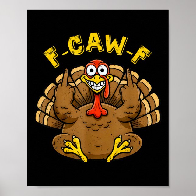 Funny F Caw F Turkey Humour Graphic For Adults Cre Poster (Front)