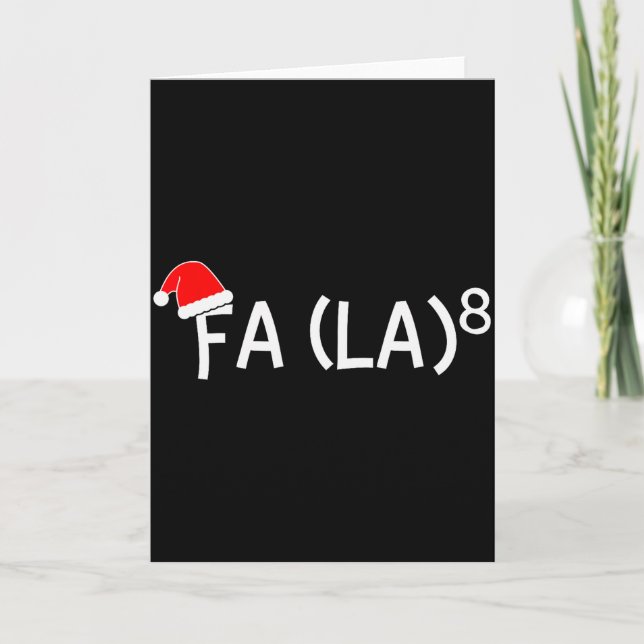 Funny Fa La 8 Christmas Math Teacher Santa Hat Xma Card (Front)