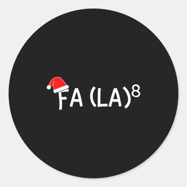 Funny Fa La 8 Christmas Math Teacher Santa Hat Xma Classic Round Sticker (Front)