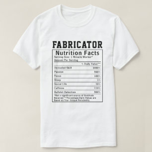 Funny Fabricator Nutrition Facts Metal Worker Gift T-Shirt
