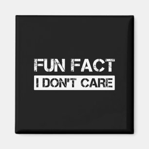 Funny Fact I Don't Care Motivational Quotes Long S Magnet