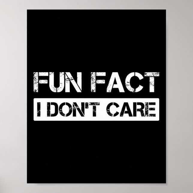 Funny Fact I Don't Care Motivational Quotes Long S Poster (Front)