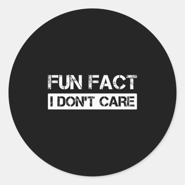 Funny Fact I Don't Care Motivational Quotes Premiu Classic Round Sticker (Front)