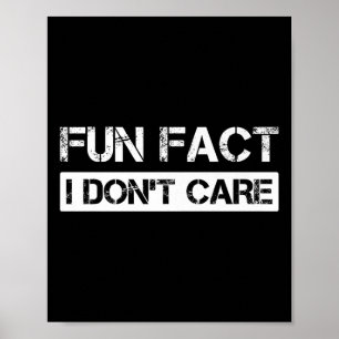 Funny Fact I Don't Care Motivational Quotes Premiu Poster