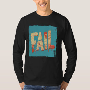 Funny Fail Emblem for Adults and Kids T-Shirt